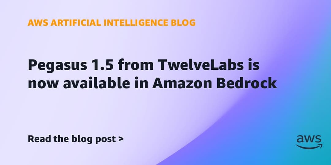 The image is a promotional graphic for an AWS Artificial Intelligence blog. The background is a gradient of purple and blue, with the text "AWS ARTIFICIAL INTELLIGENCE BLOG" in white at the top. The main focus is a white text box that reads "Pegasus 1.5 from TwelveLabs is now available in Amazon Bedrock". The text box