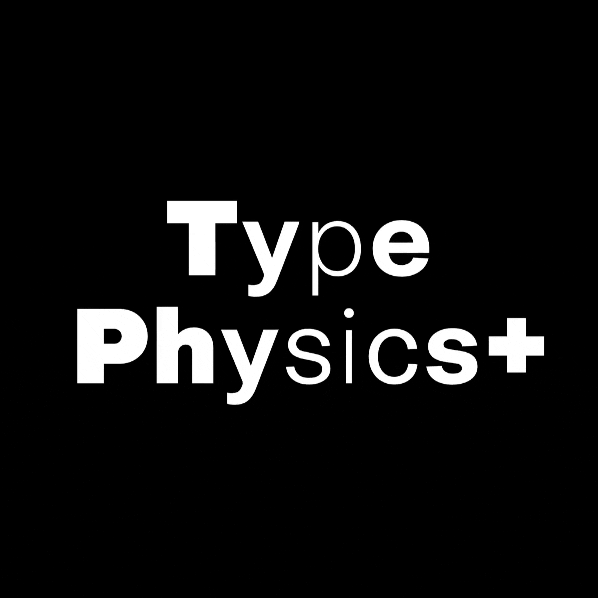 The image presents a stark contrast of black and white. Dominating the center of the image is the text "Type Physics+", written in a bold, sans-serif font. The word "Type" is positioned at the top, while "Physics+" is at the bottom, creating a balanced composition. The text is white, standing out against the black back