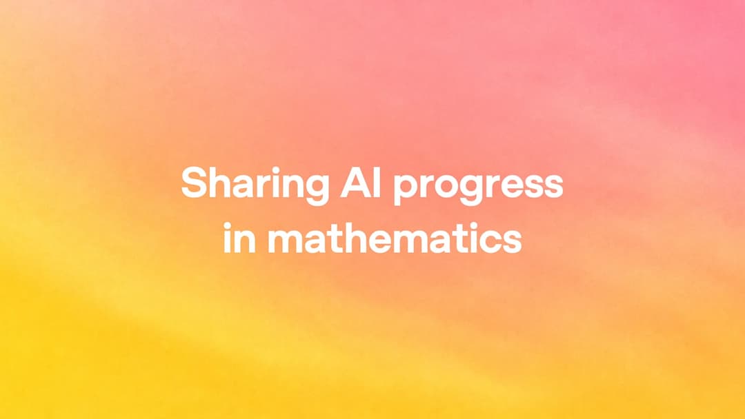 The image presents a vibrant gradient background transitioning from pink at the top to yellow at the bottom. The text "Sharing AI progress in mathematics" is prominently displayed in white, centrally positioned and easily readable against the colorful backdrop.