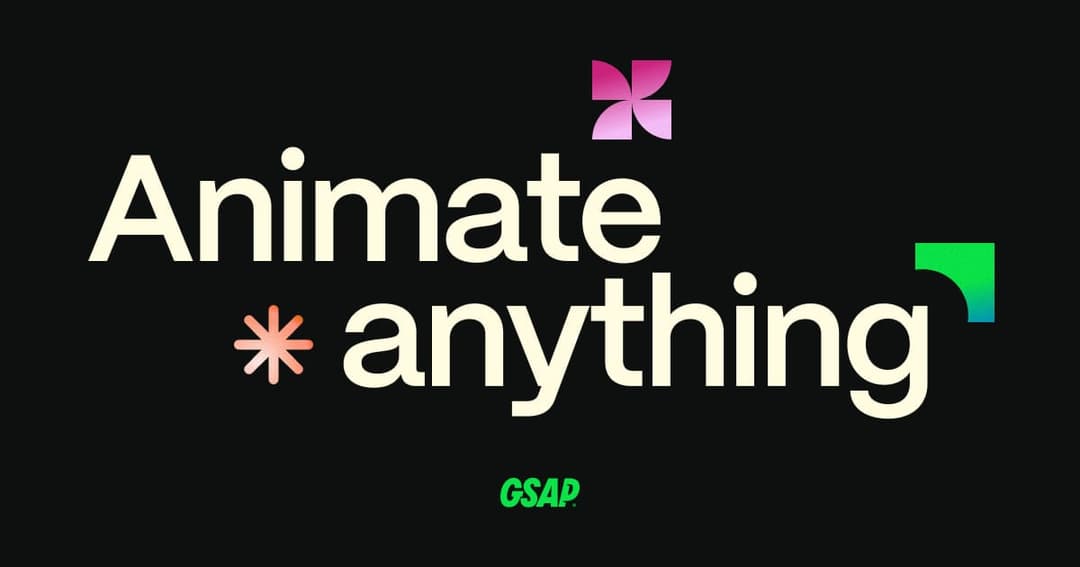 The image features a black background with the text "Animate anything" written in white, with the word "Animate" slightly larger than "anything". The text is surrounded by four colorful shapes: a pink flower, a pink starburst, a pink flower, and a green arrow. The text "GSAP" is displayed in green at the bottom of the
