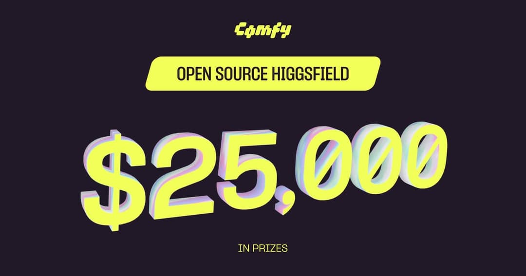 A dark background with the Comfy logo in yellow at the top, a yellow pill label reading "OPEN SOURCE HIGGSFIELD", and large 3D yellow-and-iridescent text "$25,000" with "IN PRIZES" below.