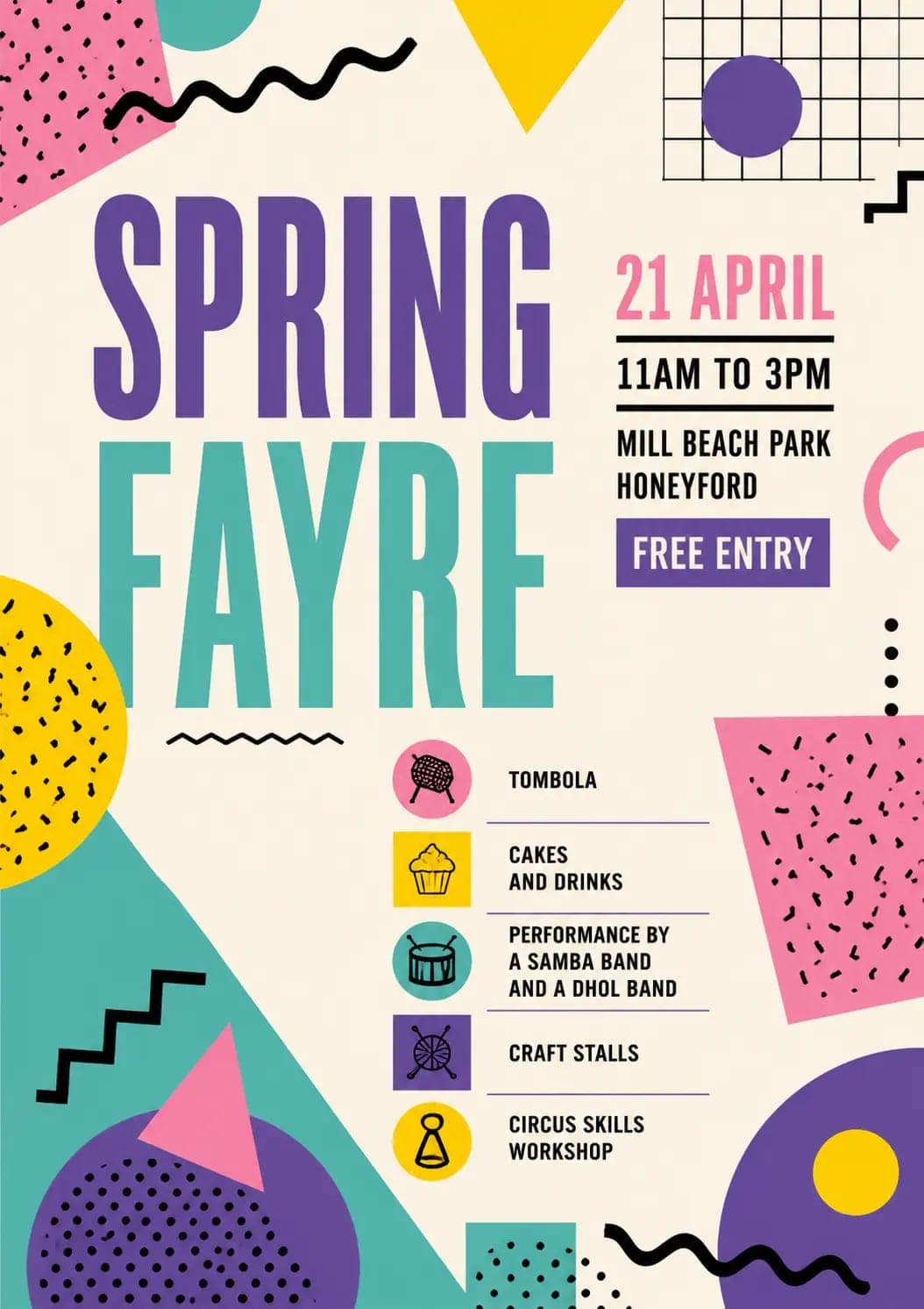 The image is a vibrant poster for a Spring Fayre event. The poster is set against a white background and features a playful design with geometric shapes in shades of pink, yellow, and purple. The event is scheduled for April 21st at Mill Beach Park in Honeyford, and is free of charge. The poster lists the following act